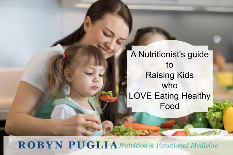 Raise kids who love to eat healthy food