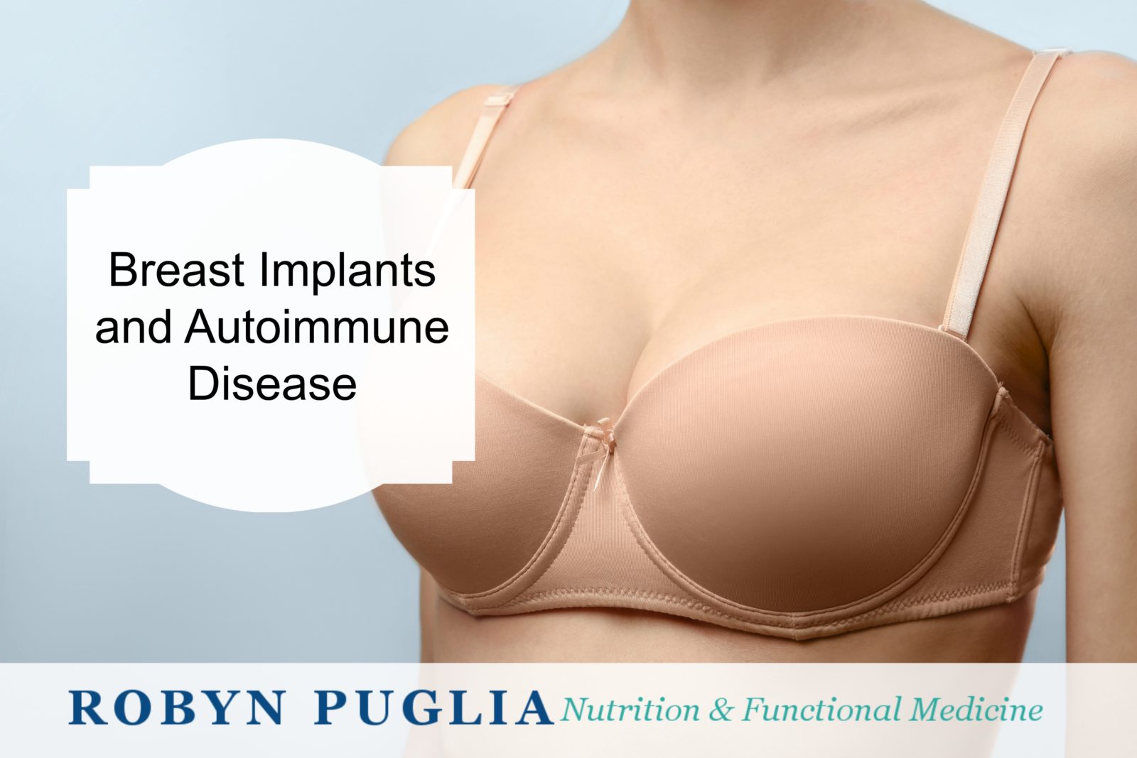 Silicone and Autoimmune Disease: Are Your Breast Implants Toxic?