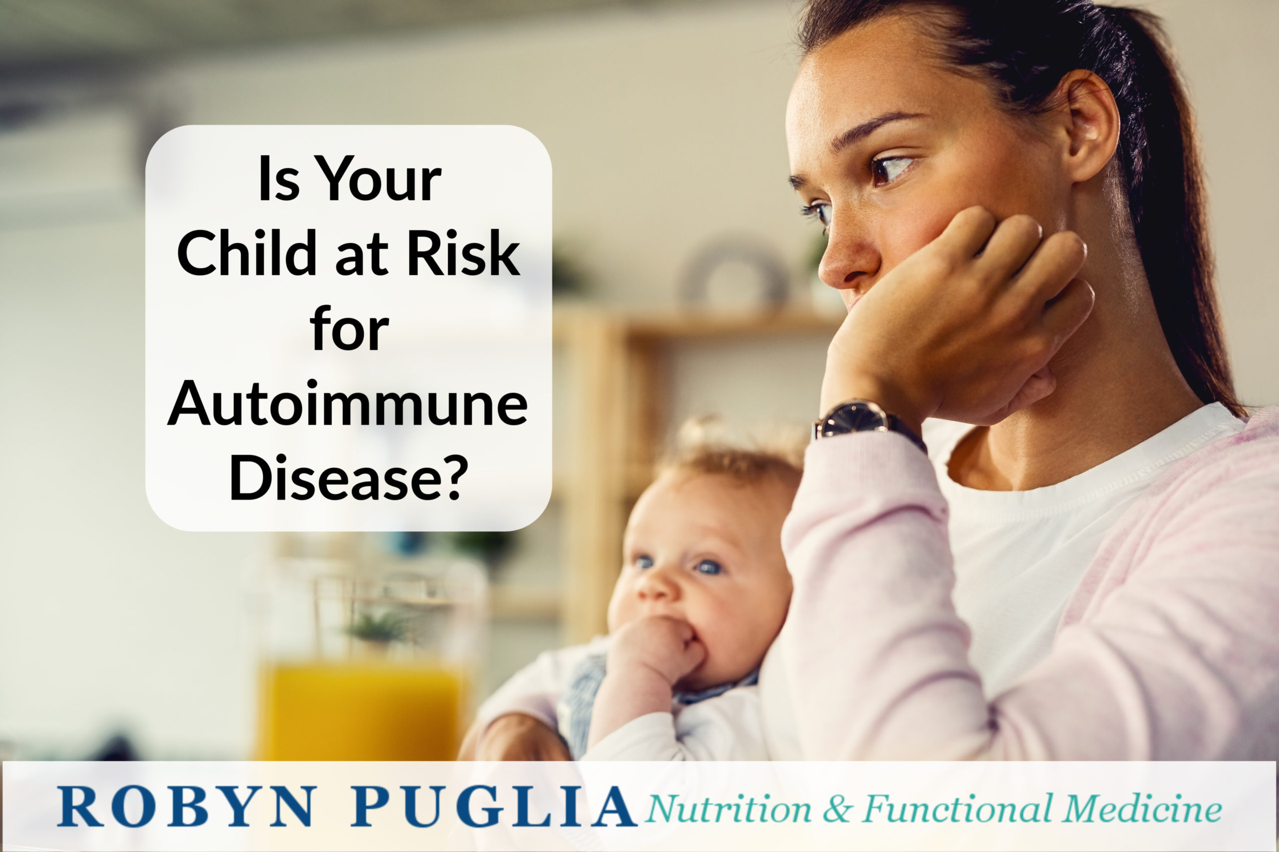 Is Your Child at Risk of Autoimmunity?